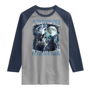 Funny Autism Powered Fuck Machine Raglan Shirt Autism Quote Alpha Wolf TS11 Sport Gray Navy Print Your Wear