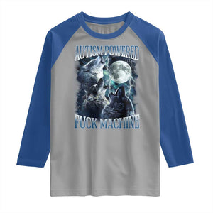 Funny Autism Powered Fuck Machine Raglan Shirt Autism Quote Alpha Wolf TS11 Sport Gray Royal Print Your Wear