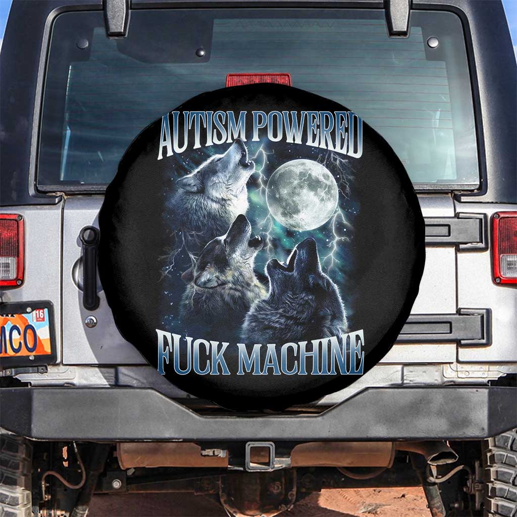 Funny Autism Powered Fuck Machine Spare Tire Cover Autism Quote Alpha Wolf TS11 No hole Black Print Your Wear