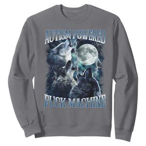 Funny Autism Powered Fuck Machine Sweatshirt Autism Quote Alpha Wolf TS11 Charcoal Print Your Wear