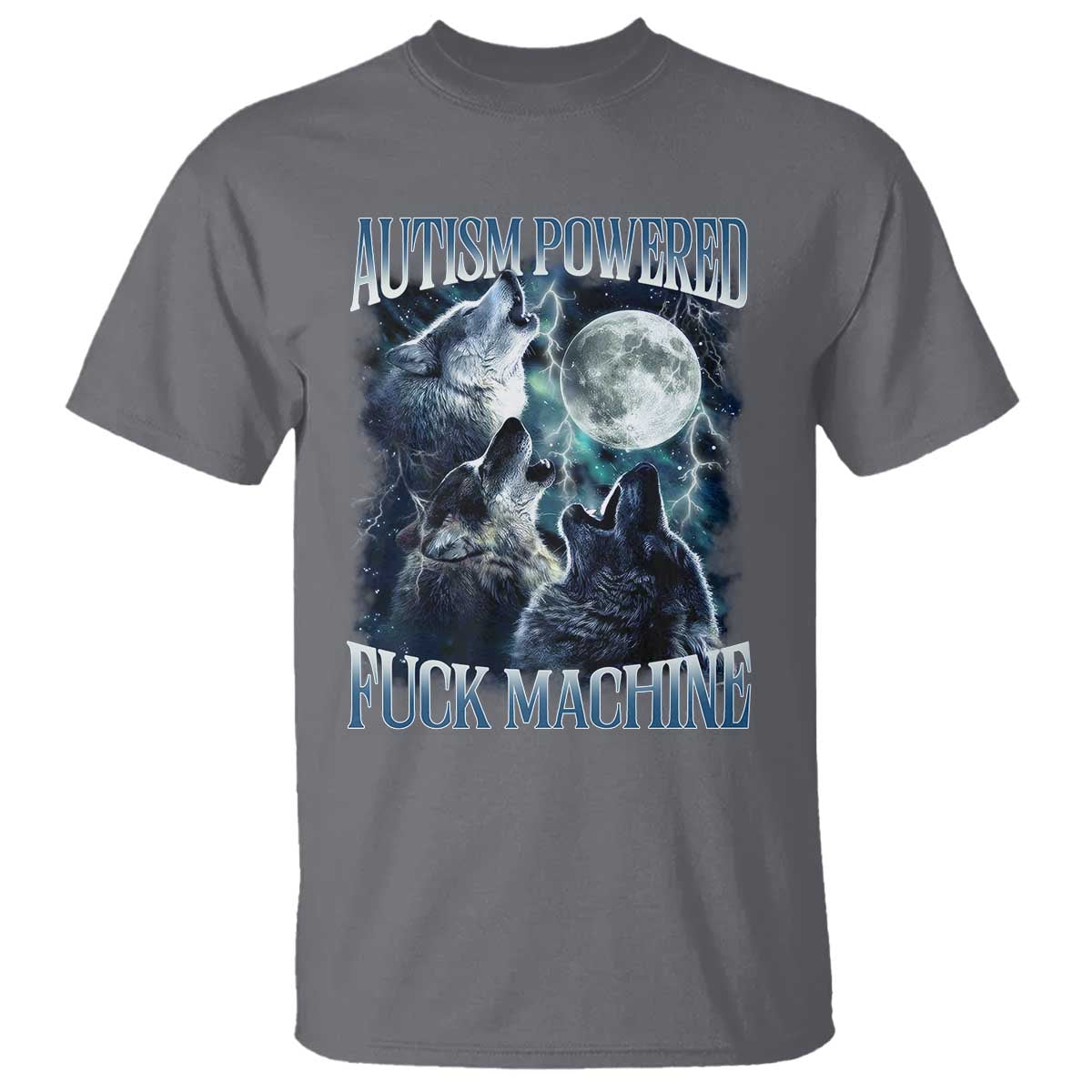 Funny Autism Powered Fuck Machine T Shirt Autism Quote Alpha Wolf TS11 Charcoal Print Your Wear