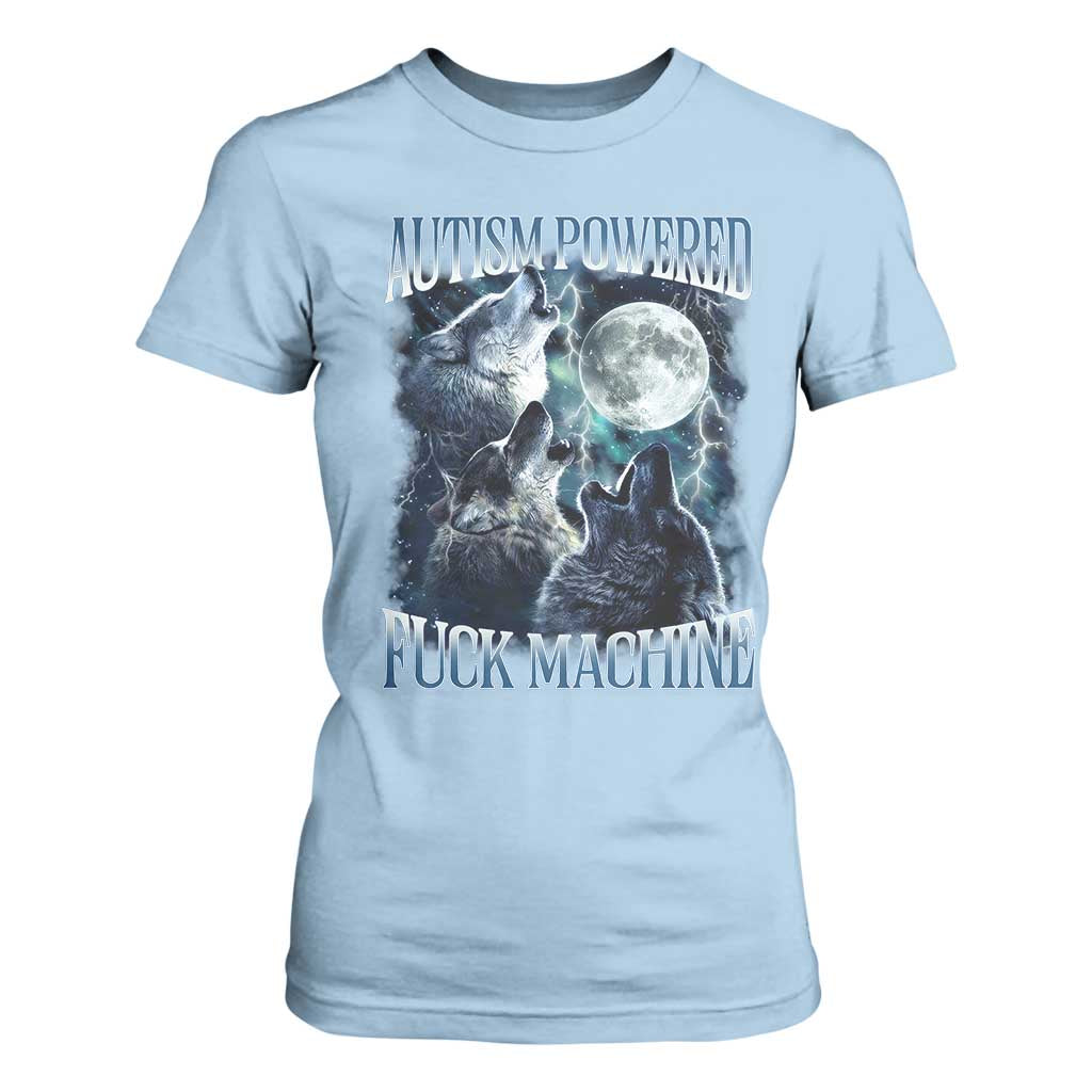Funny Autism Powered Fuck Machine T Shirt For Women Autism Quote Alpha Wolf TS11 Light Blue Print Your Wear