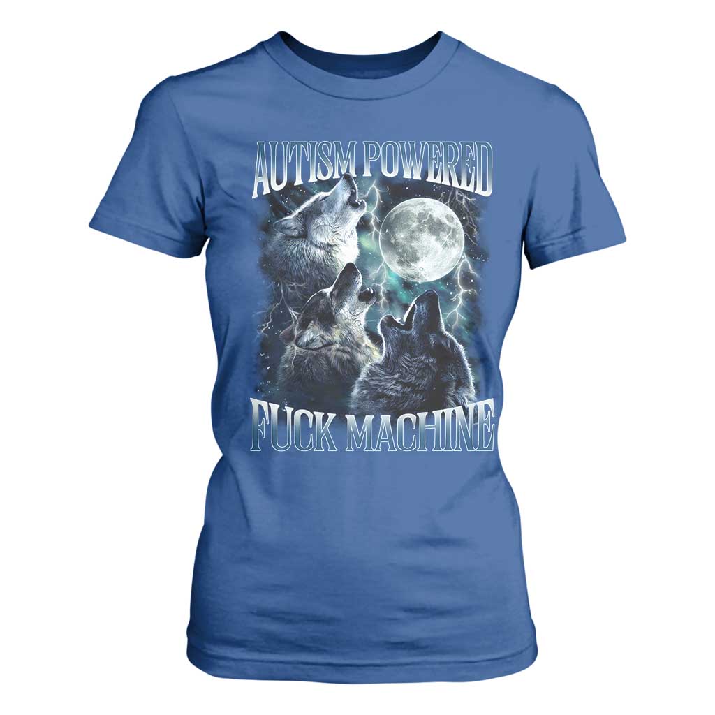 Funny Autism Powered Fuck Machine T Shirt For Women Autism Quote Alpha Wolf TS11 Royal Blue Print Your Wear