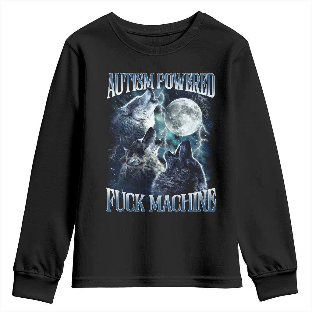 Funny Autism Powered Fuck Machine Youth Sweatshirt Autism Quote Alpha Wolf TS11 Black Print Your Wear
