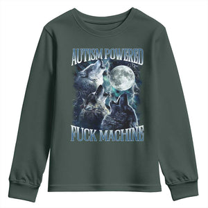 Funny Autism Powered Fuck Machine Youth Sweatshirt Autism Quote Alpha Wolf TS11 Dark Forest Green Print Your Wear