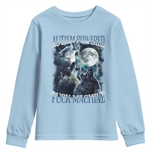 Funny Autism Powered Fuck Machine Youth Sweatshirt Autism Quote Alpha Wolf TS11 Light Blue Print Your Wear