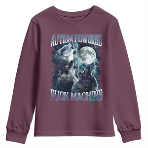 Funny Autism Powered Fuck Machine Youth Sweatshirt Autism Quote Alpha Wolf TS11 Maroon Print Your Wear