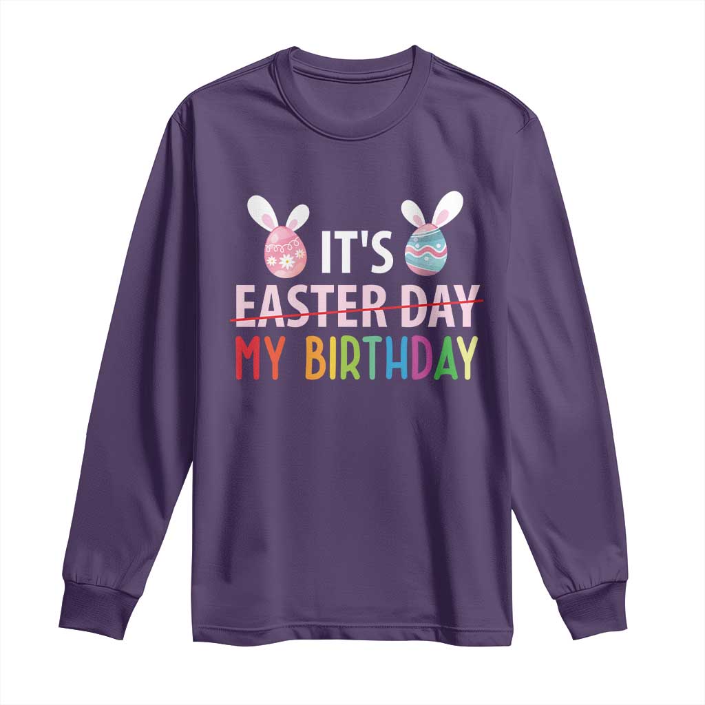 Funny It's My Birthday Easter Day Long Sleeve Shirt Rabbit Eggs TS11 Purple Print Your Wear