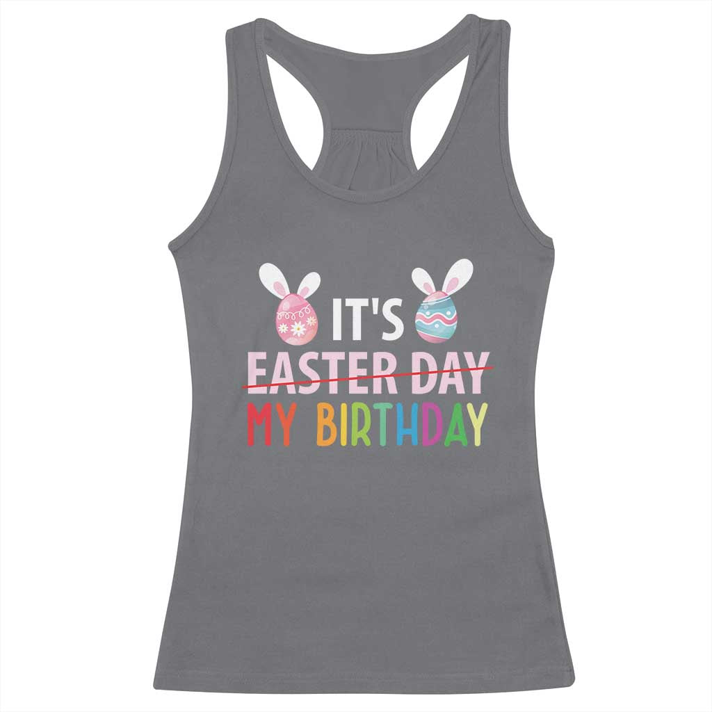 Funny It's My Birthday Easter Day Racerback Tank Top Rabbit Eggs TS11 Charcoal Print Your Wear