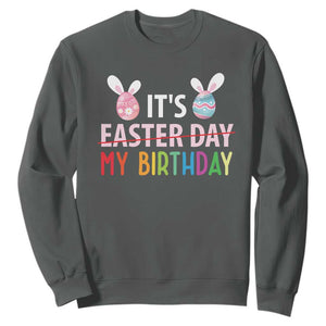 Funny It's My Birthday Easter Day Sweatshirt Rabbit Eggs TS11 Dark Heather Print Your Wear