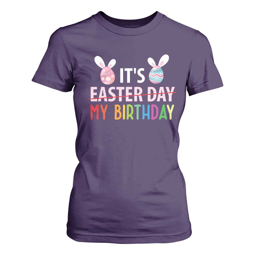 Funny It's My Birthday Easter Day T Shirt For Women Rabbit Eggs TS11 Purple Print Your Wear