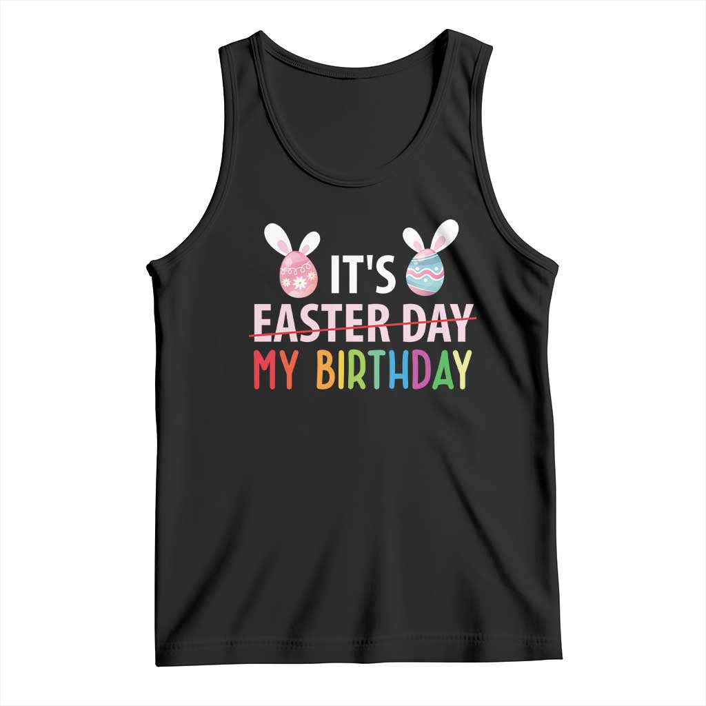 Funny It's My Birthday Easter Day Tank Top Rabbit Eggs TS11 Black Print Your Wear