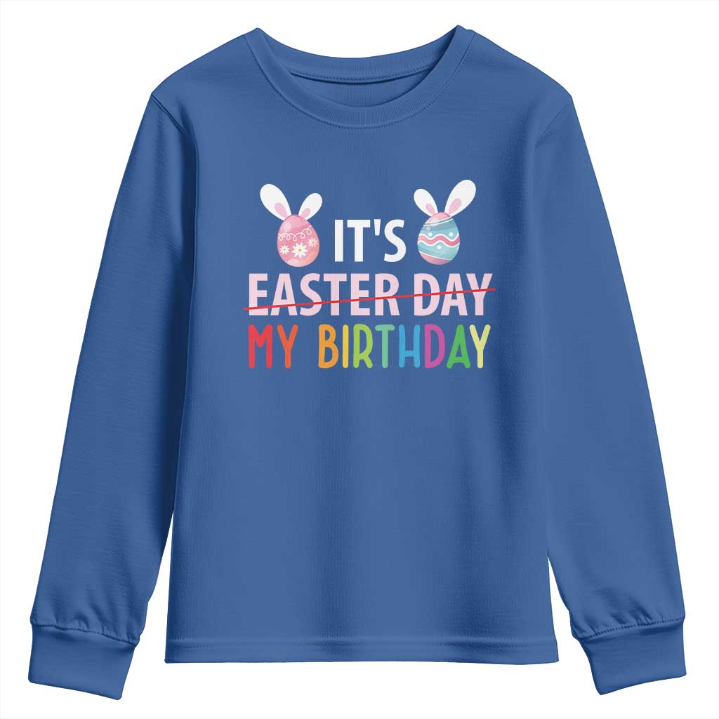 Funny It's My Birthday Easter Day Youth Sweatshirt Rabbit Eggs TS11 Royal Blue Print Your Wear