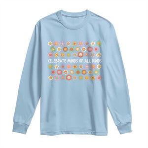 Funny Celebrate Minds Of All Kinds Long Sleeve Shirt Autism Awareness Retro Flower TS11 Light Blue Print Your Wear