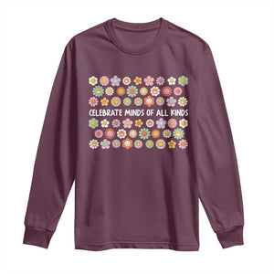 Funny Celebrate Minds Of All Kinds Long Sleeve Shirt Autism Awareness Retro Flower TS11 Maroon Print Your Wear