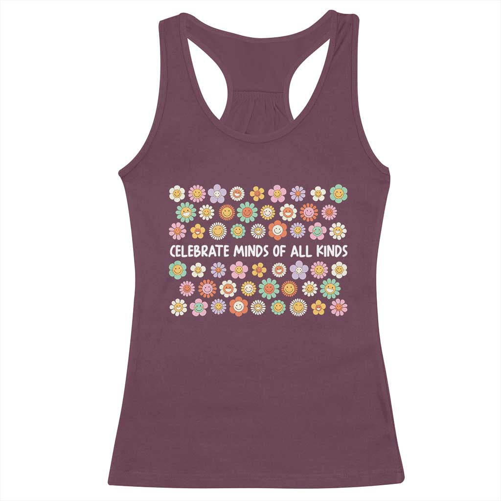 Funny Celebrate Minds Of All Kinds Racerback Tank Top Autism Awareness Retro Flower TS11 Maroon Print Your Wear