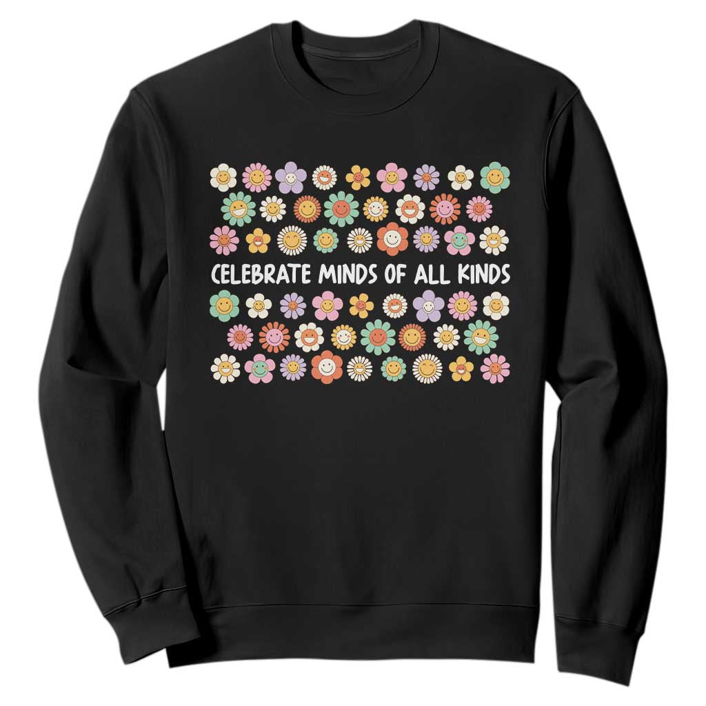 Funny Celebrate Minds Of All Kinds Sweatshirt Autism Awareness Retro Flower TS11 Black Print Your Wear