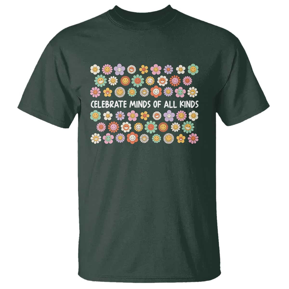 Funny Celebrate Minds Of All Kinds T Shirt Autism Awareness Retro Flower TS11 Dark Forest Green Print Your Wear