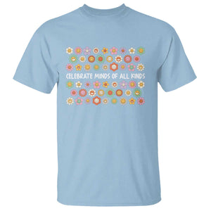 Funny Celebrate Minds Of All Kinds T Shirt Autism Awareness Retro Flower TS11 Light Blue Print Your Wear