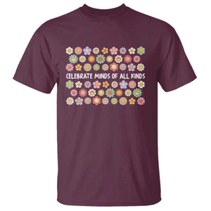 Funny Celebrate Minds Of All Kinds T Shirt Autism Awareness Retro Flower TS11 Maroon Print Your Wear