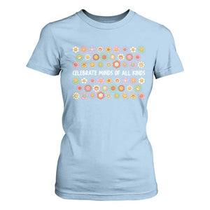 Funny Celebrate Minds Of All Kinds T Shirt For Women Autism Awareness Retro Flower TS11 Light Blue Print Your Wear