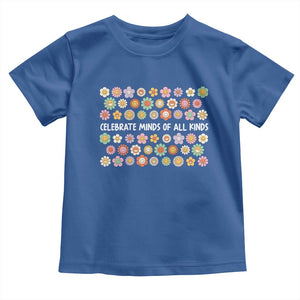 Funny Celebrate Minds Of All Kinds Toddler T Shirt Autism Awareness Retro Flower TS11 Royal Blue Print Your Wear