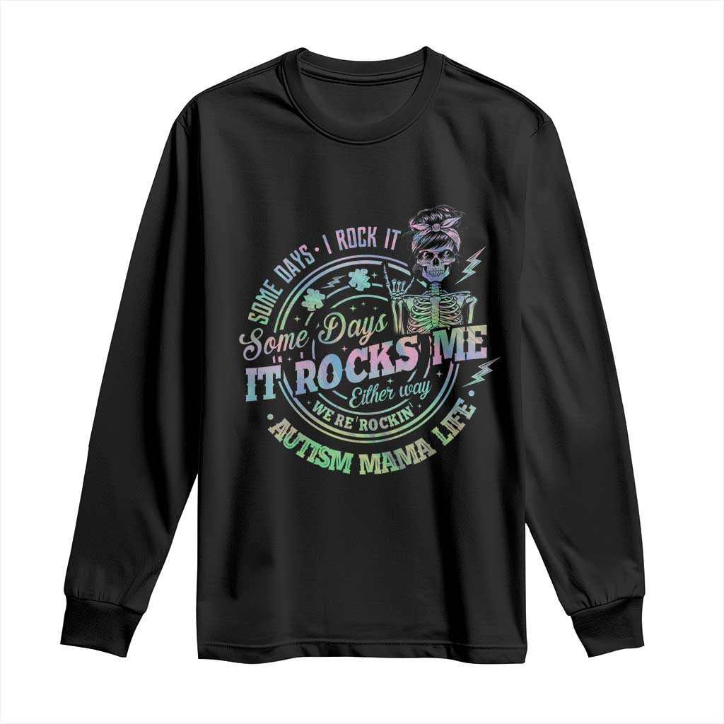 Funny Autism Mama Life Long Sleeve Shirt Some Days I Rock It Some Days It Rock Me Autism Awareness TS11 Black Print Your Wear