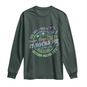 Funny Autism Mama Life Long Sleeve Shirt Some Days I Rock It Some Days It Rock Me Autism Awareness TS11 Dark Forest Green Print Your Wear