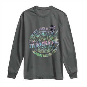 Funny Autism Mama Life Long Sleeve Shirt Some Days I Rock It Some Days It Rock Me Autism Awareness TS11 Dark Heather Print Your Wear