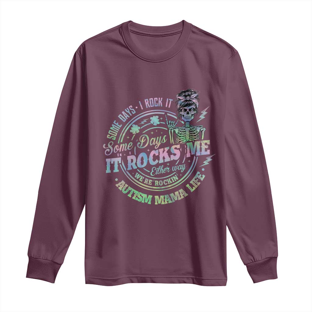 Funny Autism Mama Life Long Sleeve Shirt Some Days I Rock It Some Days It Rock Me Autism Awareness TS11 Maroon Print Your Wear