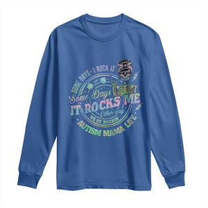 Funny Autism Mama Life Long Sleeve Shirt Some Days I Rock It Some Days It Rock Me Autism Awareness TS11 Royal Blue Print Your Wear