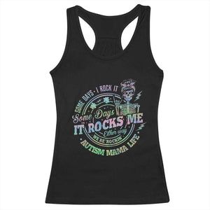 Funny Autism Mama Life Racerback Tank Top Some Days I Rock It Some Days It Rock Me Autism Awareness TS11 Black Print Your Wear