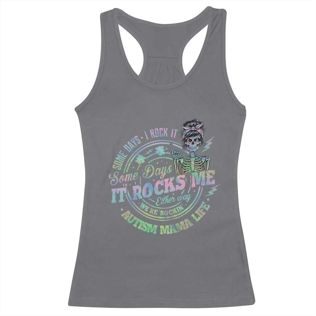Funny Autism Mama Life Racerback Tank Top Some Days I Rock It Some Days It Rock Me Autism Awareness TS11 Charcoal Print Your Wear