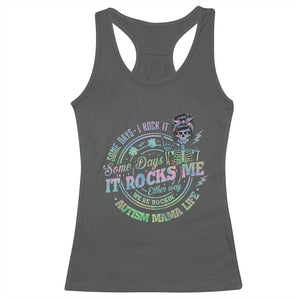 Funny Autism Mama Life Racerback Tank Top Some Days I Rock It Some Days It Rock Me Autism Awareness TS11 Dark Heather Print Your Wear