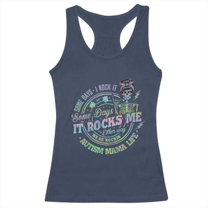 Funny Autism Mama Life Racerback Tank Top Some Days I Rock It Some Days It Rock Me Autism Awareness TS11 Navy Print Your Wear