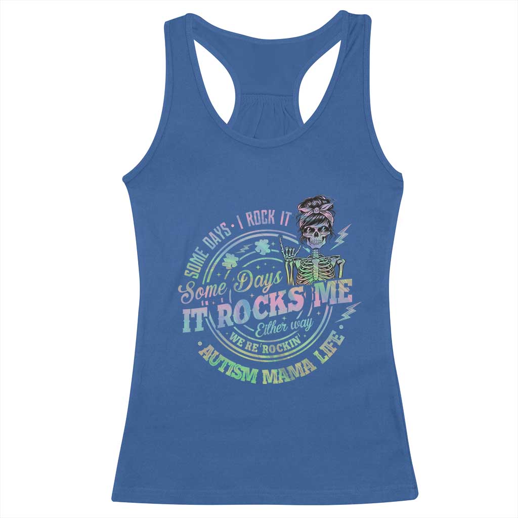 Funny Autism Mama Life Racerback Tank Top Some Days I Rock It Some Days It Rock Me Autism Awareness TS11 Royal Blue Print Your Wear