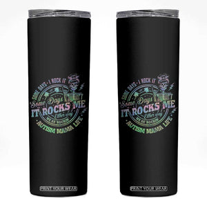 Funny Autism Mama Life Skinny Tumbler Some Days I Rock It Some Days It Rock Me Autism Awareness TS11 Black Print Your Wear