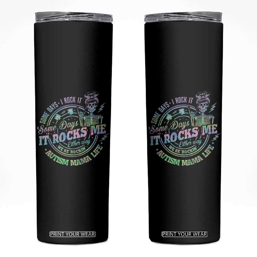 Funny Autism Mama Life Skinny Tumbler Some Days I Rock It Some Days It Rock Me Autism Awareness TS11 Black Print Your Wear