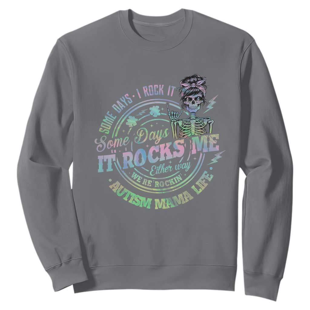 Funny Autism Mama Life Sweatshirt Some Days I Rock It Some Days It Rock Me Autism Awareness TS11 Charcoal Print Your Wear