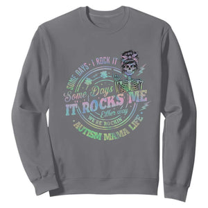 Funny Autism Mama Life Sweatshirt Some Days I Rock It Some Days It Rock Me Autism Awareness TS11 Charcoal Print Your Wear