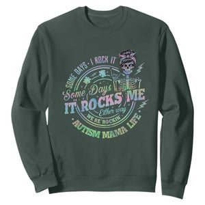 Funny Autism Mama Life Sweatshirt Some Days I Rock It Some Days It Rock Me Autism Awareness TS11 Dark Forest Green Print Your Wear