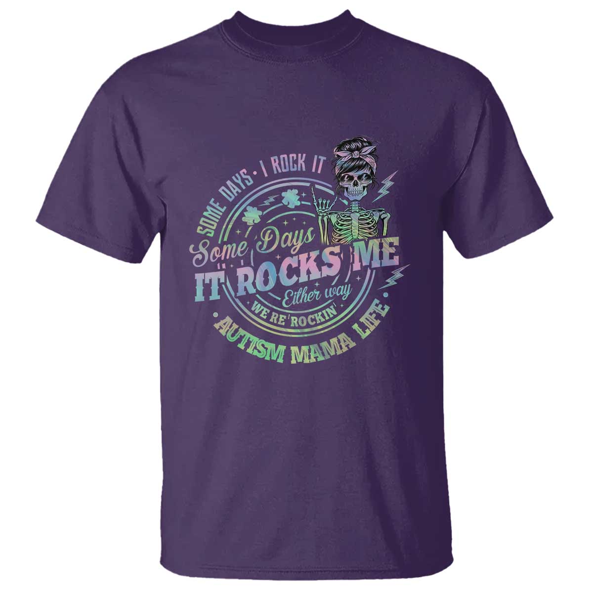 Funny Autism Mama Life T Shirt Some Days I Rock It Some Days It Rock Me Autism Awareness TS11 Purple Print Your Wear