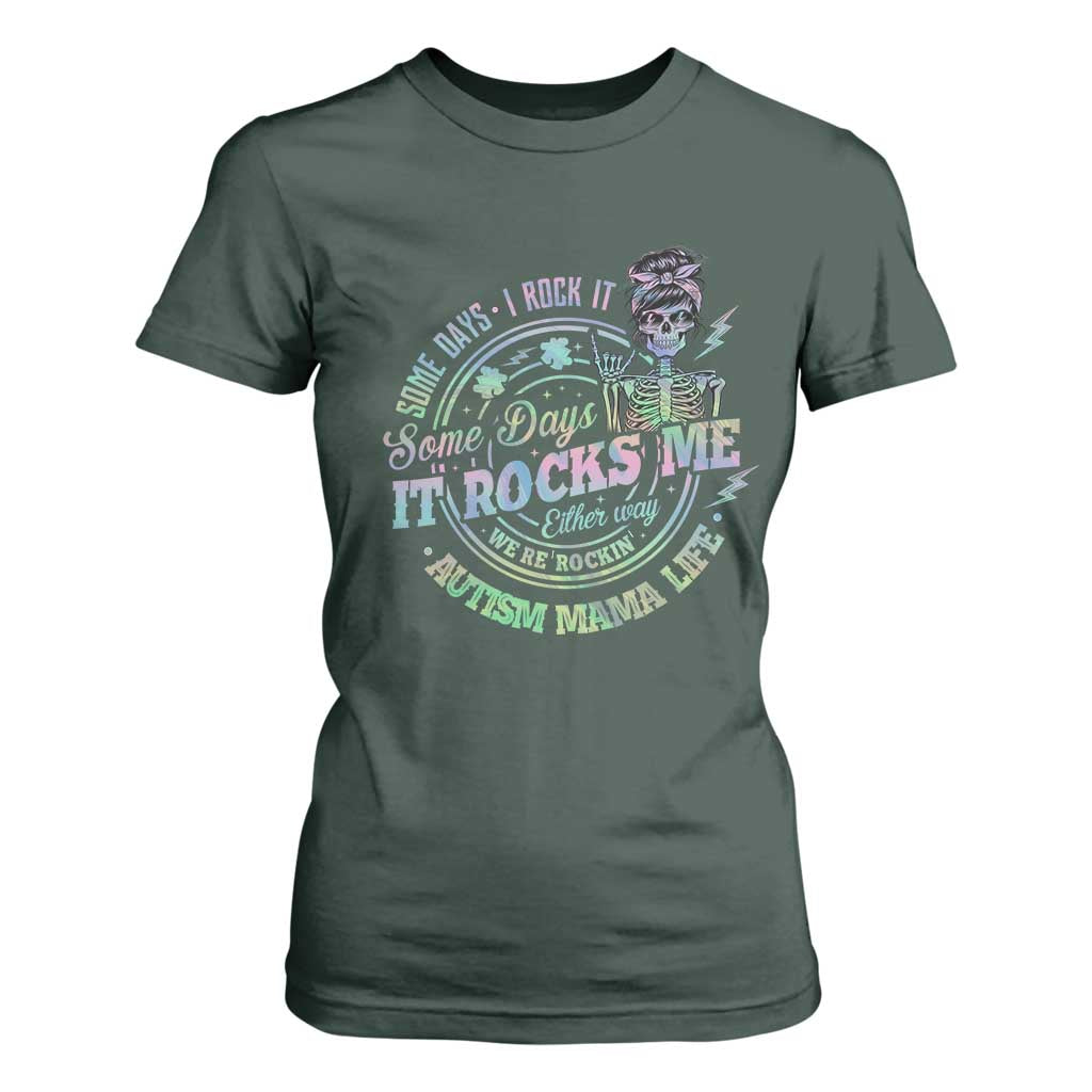 Funny Autism Mama Life T Shirt For Women Some Days I Rock It Some Days It Rock Me Autism Awareness TS11 Dark Forest Green Print Your Wear
