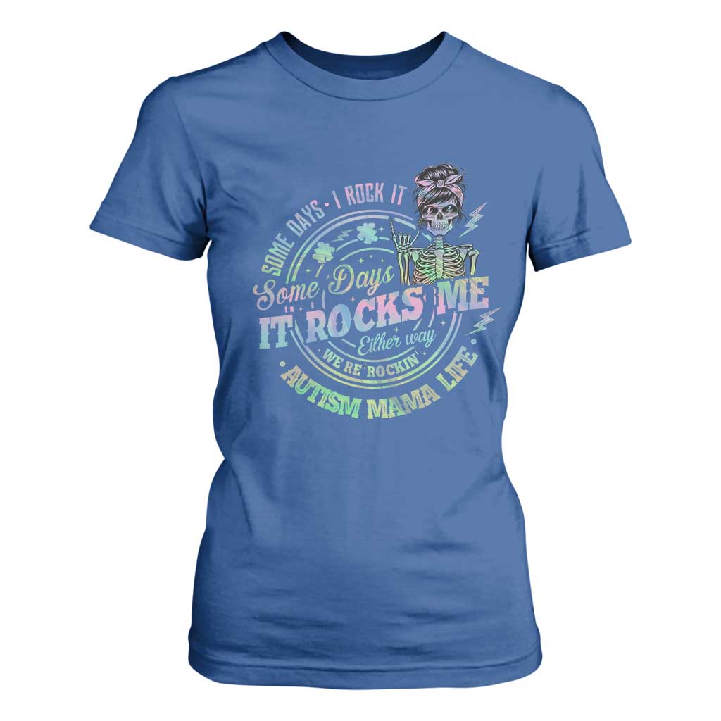 Funny Autism Mama Life T Shirt For Women Some Days I Rock It Some Days It Rock Me Autism Awareness TS11 Royal Blue Print Your Wear