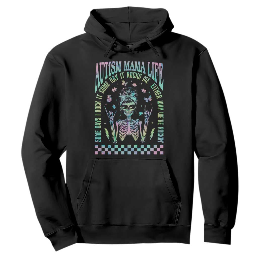 Funny Autism Mama Life Hoodie Some Days I Rock It Some Days It Rock Me Autism Awareness Skeleton TS11 Black Print Your Wear