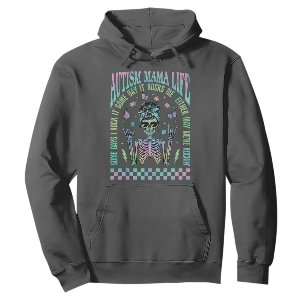 Funny Autism Mama Life Hoodie Some Days I Rock It Some Days It Rock Me Autism Awareness Skeleton TS11 Dark Heather Print Your Wear