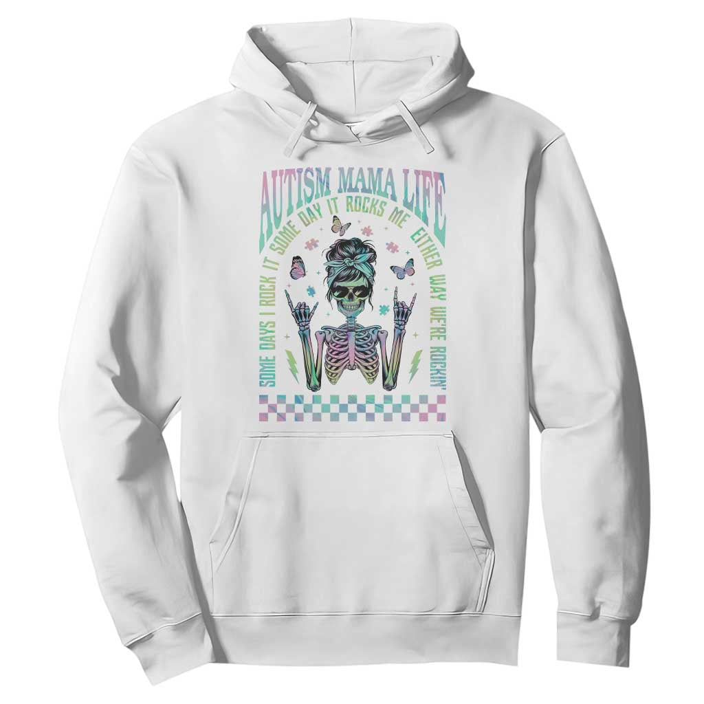 Funny Autism Mama Life Hoodie Some Days I Rock It Some Days It Rock Me Autism Awareness Skeleton TS11 White Print Your Wear