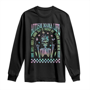Funny Autism Mama Life Long Sleeve Shirt Some Days I Rock It Some Days It Rock Me Autism Awareness Skeleton TS11 Black Print Your Wear