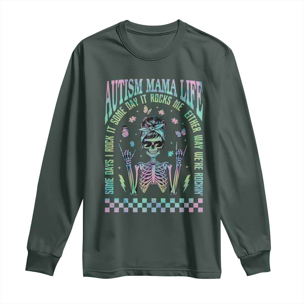 Funny Autism Mama Life Long Sleeve Shirt Some Days I Rock It Some Days It Rock Me Autism Awareness Skeleton TS11 Dark Forest Green Print Your Wear