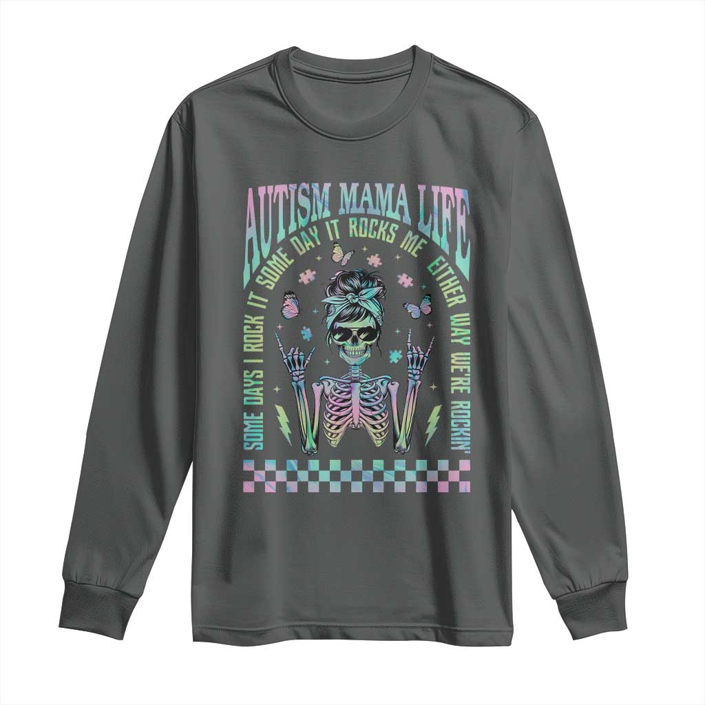 Funny Autism Mama Life Long Sleeve Shirt Some Days I Rock It Some Days It Rock Me Autism Awareness Skeleton TS11 Dark Heather Print Your Wear